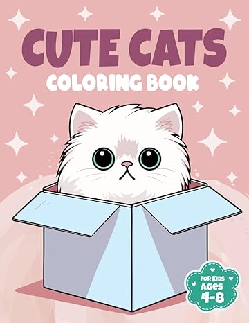 Cute Cats Coloring Book for Kids Ages 4-8: Funny Kittens Coloring Pages for Girls and Boys Who Love Animals