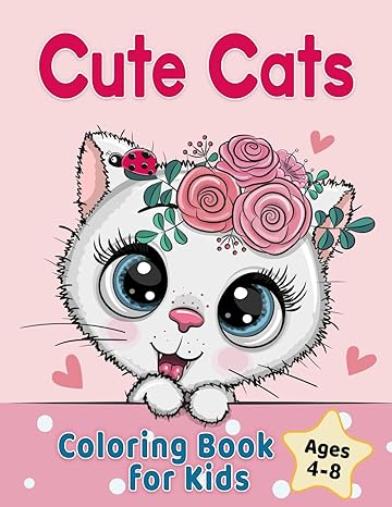 Cute Cats Coloring Book for Kids Ages 4-8: Adorable Cartoon Cats, Kittens & Caticorns (Coloring Books for Kids)