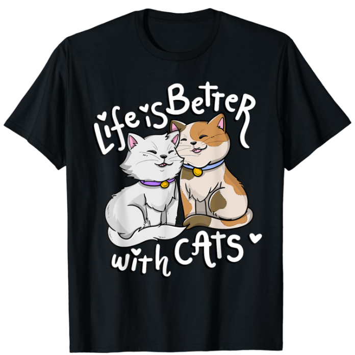 Valentine's Cat Lover Life Is Better With Cats mother's day T-Shirt