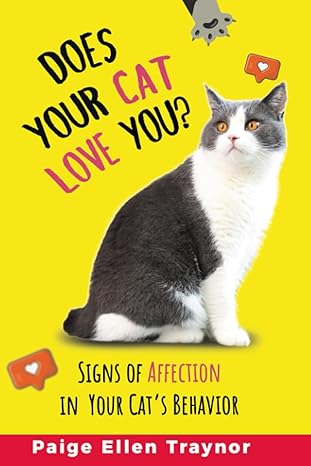 What’s Really Going on in Your Cat’s Head?
Cats are impossible to explain. Majestic and beautiful yet precious and adorable, they’re popular despite their aloofness—or maybe because of it. Most people can’t guess what’s happening behind those big eyes, and that only makes us spoil our kitties more.

We’re never quite sure if our cats love us back and a deep part of us longs to be reassured. What does it mean when she ignores us? Why does he bring us dead mice and other rodents? Is there a reason she holds her tail high or low?

Cat experts understand all of these behaviors and can teach you how to find signs of affection in everything your pet does. A cat has absolute emotional honesty and won’t hide his feelings. It’s up to you to learn to read them.

Does Your Cat Love You? is a thorough guide to how cats show love and how their human companions can best appreciate them. This book will deepen your bond with your magnificent and complex feline companion with detailed information about cat behaviors and psychology.

In Does Your Cat Love You? you’ll find:

The obvious and not-so-obvious reasons for purring, chirping, yowling, and other cat vocalizations.

Why cats only meow to humans, not to other cats.

The true answer to the age-old question, do cats recognize their names?

Why cats groom themselves so much—and what it means if they groom you, too!

How you should respond to kneading, staring, and body rubbing.

The causes of head-bumping, face rubbing, and other feline gestures.

Why cats nibble and nip, and how to know if it’s a love bite or the real thing.

How your pet may give you a “kitty kiss” with his eyes.

The meaning behind a belly-up position. (It’s not always an invitation!)

Factors that go into how a cat chooses her favorite person.

Why your cat may follow you around, fear being away from you, or seek your attention.

The body language related to your cat’s tail and how each position is giving you a different signal.

Amazing facts, inspirational quotes, and love signs.

Reasons your cat may bring home unwelcome “gifts.” (And why you shouldn’t be mad at her)

… and much more!

While cats are often considered independent and easy to care for, there’s more to them than meets the eye. To make your pet truly happy, you need to understand her and her behavior. Cats are naturally sweet, loving creatures, and they’re just as affectionate as dogs. The problem is that they’re misunderstood. When you put in the effort to truly comprehend your cat, you’ll have a stronger bond, and your cat will feel safe, secure, and protected.

Find out how your cat shows love, and then show it right back to her.

