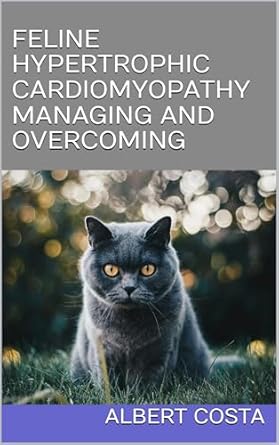 Understanding feline hypertrophic cardiomyopathy and being vigilant about your cat's health can make a significant difference in the management of this condition. With the right care, cats with hypertrophic cardiomyopathy can live long, healthy, and happy lives. This book aims to provide a comprehensive guide to understanding, diagnosing, and managing hypertrophic cardiomyopathy in cats, offering practical tips and advice to help you care for your furry friend.