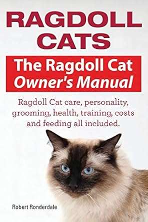 Ragdoll Cats. The Ragdoll Cat Owners Manual. Ragdoll Cat care, personality, grooming, health, training, costs and feeding all included.



Ragdoll cats make very good pets. You will never feel bored when living with a Ragdoll cat. It is a playful cat that engages you all the time. The Ragdoll cat is very good with children, with whom it develops a very strong bond because of its playful and calm nature. I happen to have had parents who were very fond of cats, to a point where they kept different cat breeds at any given time. Our home was similar to a cattery. The experience of living with such diverse cat breeds, as I now realize, was very beneficial. Not only did I become fond of cats, I have gone a step further and ventured into breeding and showing cats.Although I am fond of a few cat breeds because of their intelligence and attention that they seek and offer, the Ragdoll cat breed remains one of my favourites. Of all cat breeds that I have lived with and kept as pets, I have never come across a cat as expressive as the Ragdoll. Perhaps the joy of living with a Ragdoll cat is not only its beauty but also in its habit of collapsing in your hands as if it is lifeless. The person who gave it its name chose it cleverly to suit this cat. Covered in this book: - General information- What to know before you buy - Bringing your cat home- Feeding- Grooming- Health- Breeding- The aging cat- Costs- General tips and advice.... and much more.